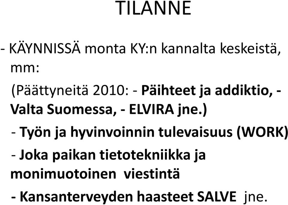 ELVIRA jne.