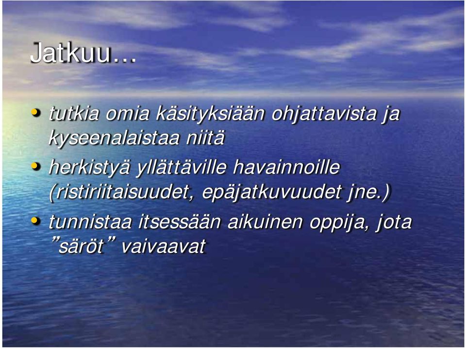 havainnoille (ristiriitaisuudet, epäjatkuvuudet