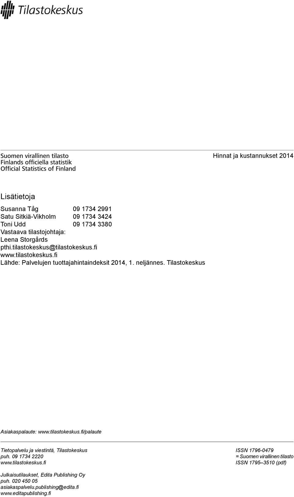 Tilastokeskus Asiakaspalaute: www.tilastokeskus.