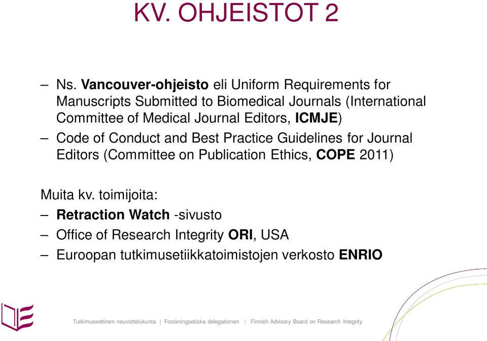 (International Committee of Medical Journal Editors, ICMJE) Code of Conduct and Best Practice Guidelines