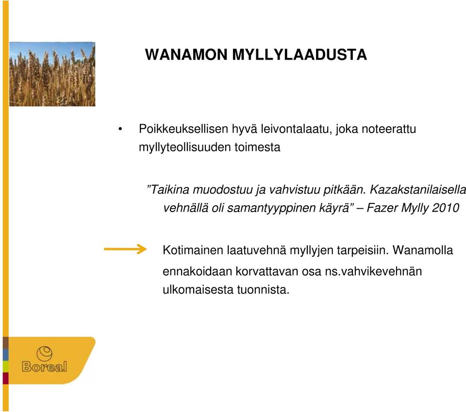 Kazakstanilaisella vehnällä oli samantyyppinen käyrä Fazer Mylly 2010 Kotimainen