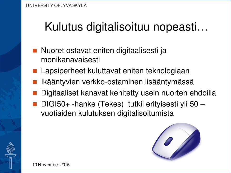 verkko-ostaminen lisääntymässä Digitaaliset kanavat kehitetty usein nuorten