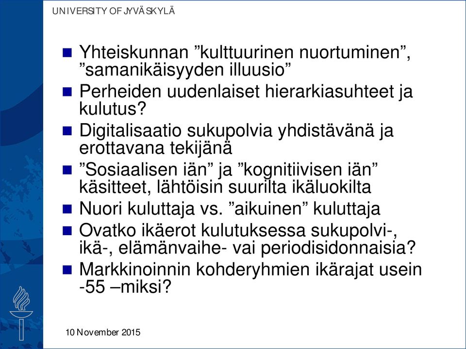 Digitalisaatio sukupolvia yhdistävänä ja erottavana tekijänä Sosiaalisen iän ja kognitiivisen iän