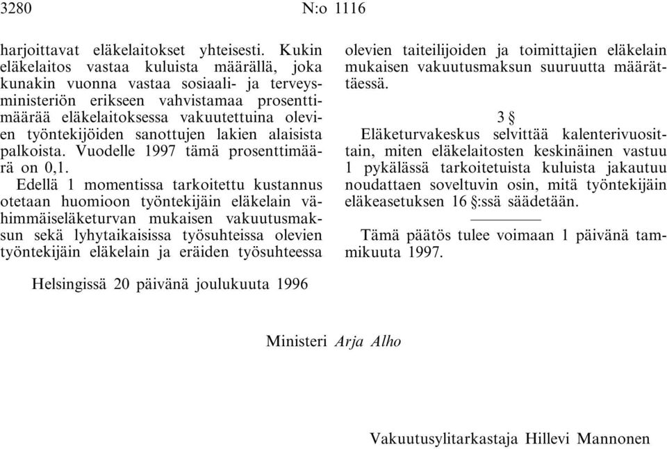 sanottujen lakien alaisista palkoista. Vuodelle 1997 tämä prosenttimäärä on 0,1.