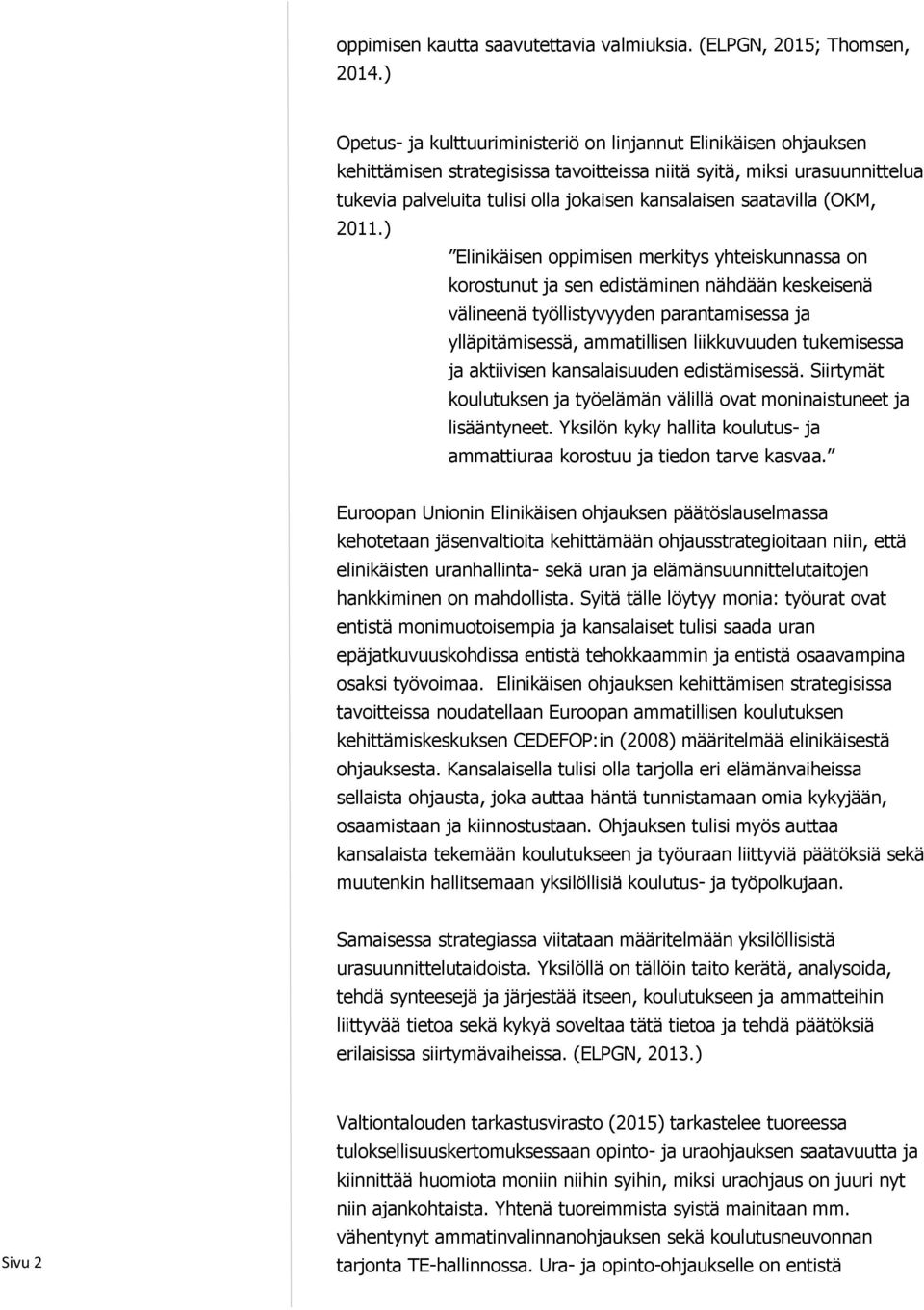 saatavilla (OKM, 2011.