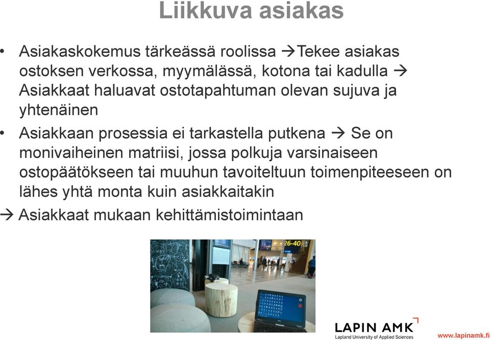 ei tarkastella putkena Se on monivaiheinen matriisi, jossa polkuja varsinaiseen ostopäätökseen tai