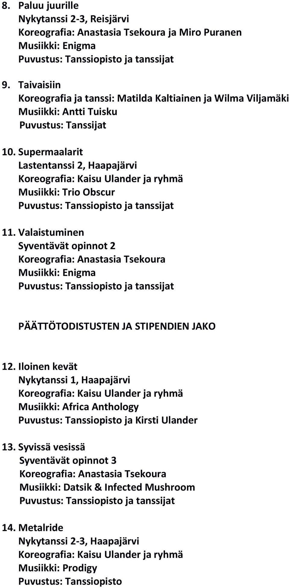 Supermaalarit Lastentanssi 2, Haapajärvi Musiikki: Trio Obscur 11.