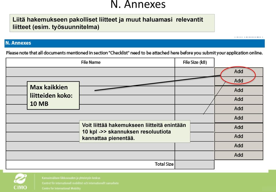 työsuunnitelma) Max kaikkien liitteiden koko: 10 MB Voit