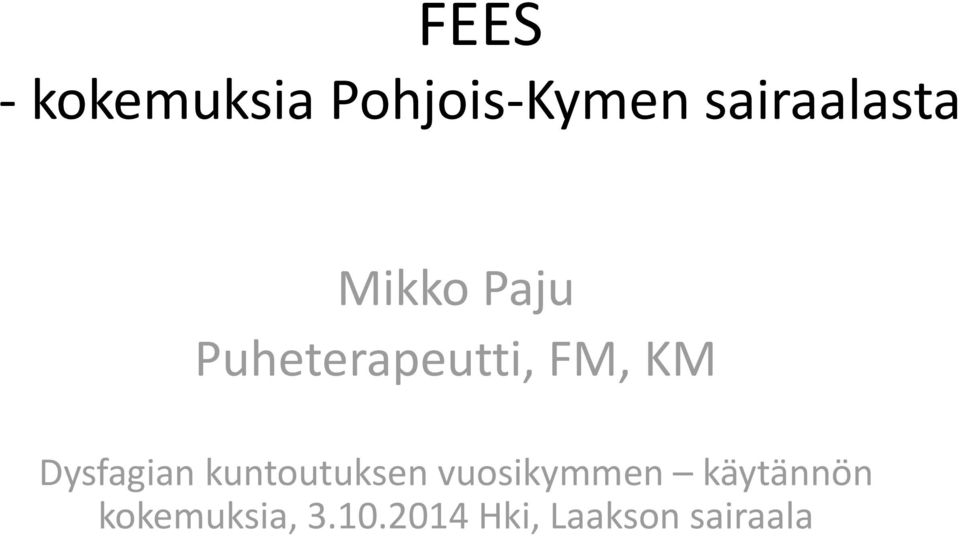 FM, KM Dysfagian kuntoutuksen vuosikymmen