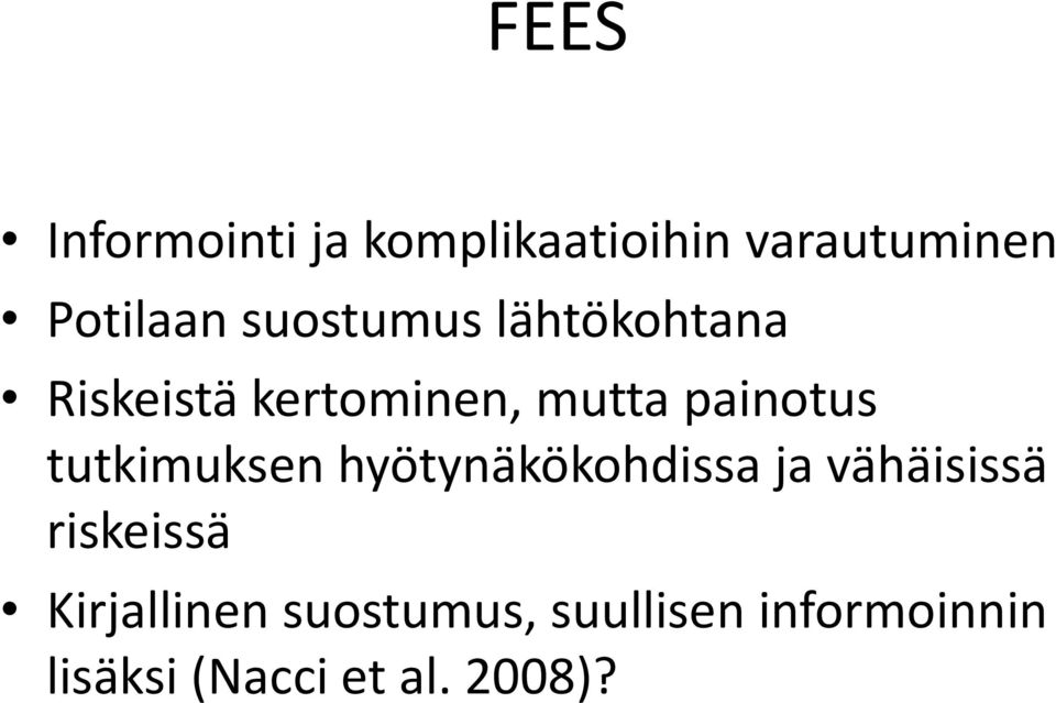 tutkimuksen hyötynäkökohdissa ja vähäisissä riskeissä