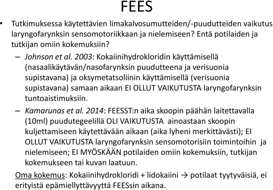 VAIKUTUSTA laryngofarynksin tuntoaistimuksiin. Kamarunas et al.