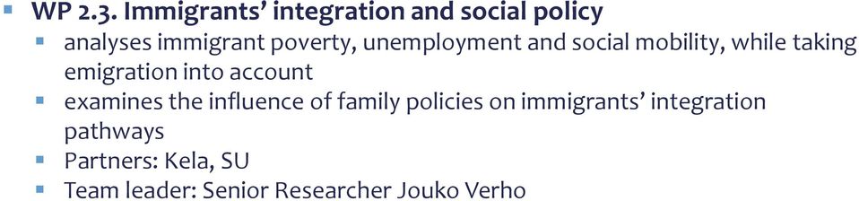 unemployment and social mobility, while taking emigration into account