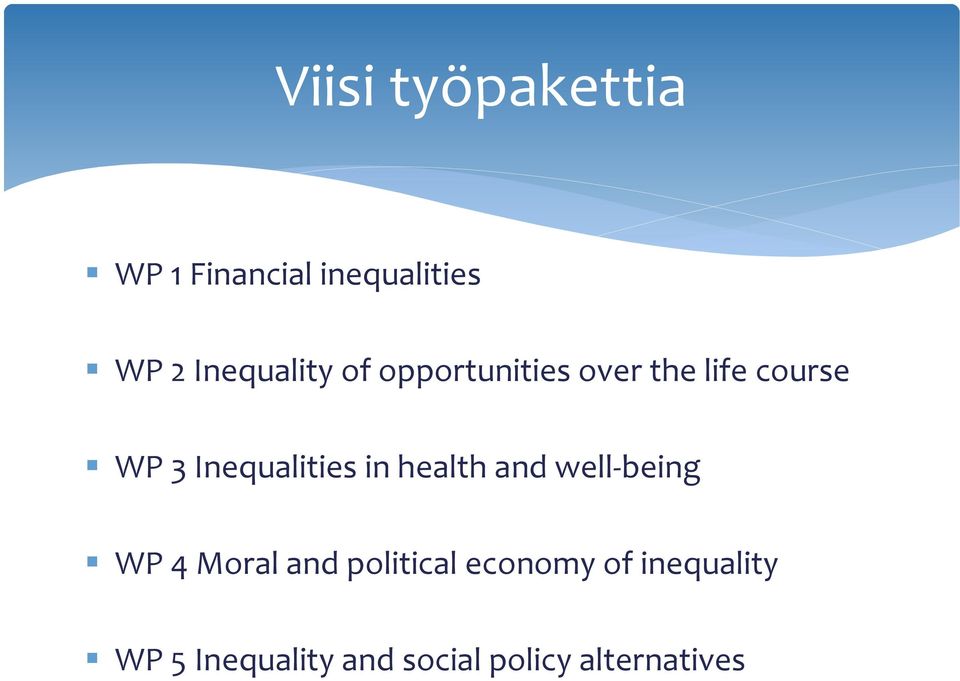 Inequalities in health and well-being WP 4 Moral and