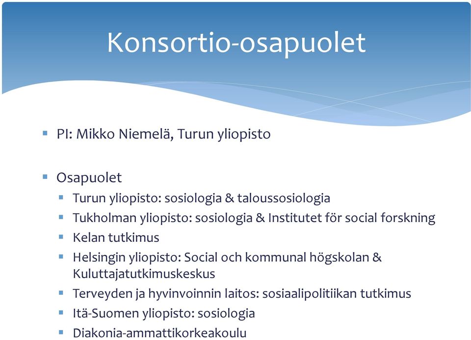 Helsingin yliopisto: Social och kommunal högskolan & Kuluttajatutkimuskeskus Terveyden ja