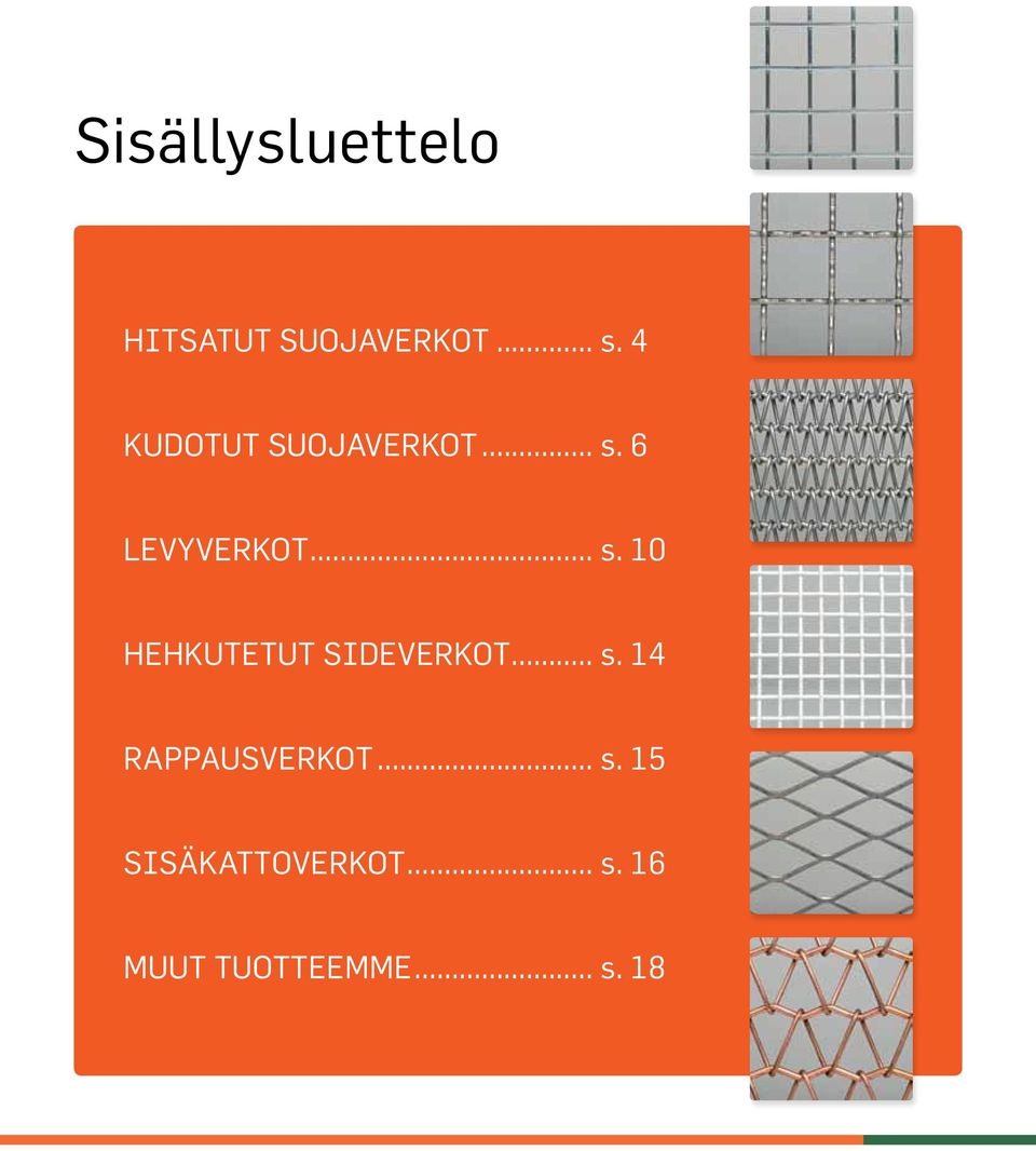 6 LEVYVEROT... s. 10 HEHUTETUT SIDEVEROT... s. 1 RAAUSVEROT.