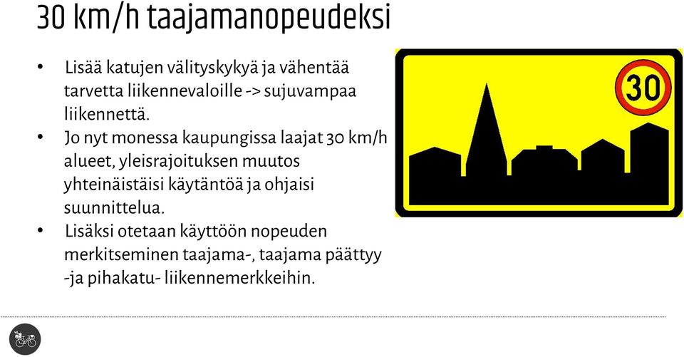 Jo nyt monessa kaupungissa laajat 30 km/h alueet, yleisrajoituksen muutos