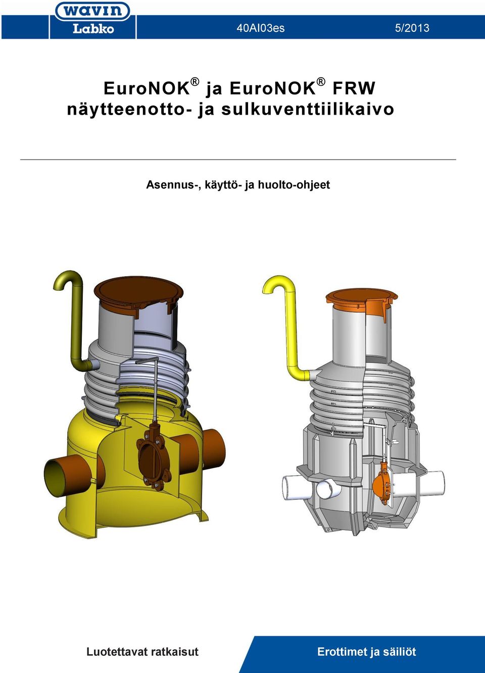 sulkuventtiilikaivo Asennus-,