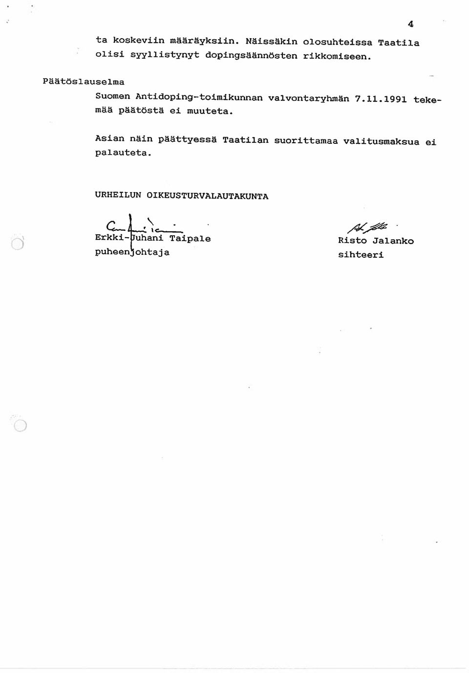 4 Päätöslauselma Suomen Antidoping-tojmikuni-jan valvontaryhmän 7.11.