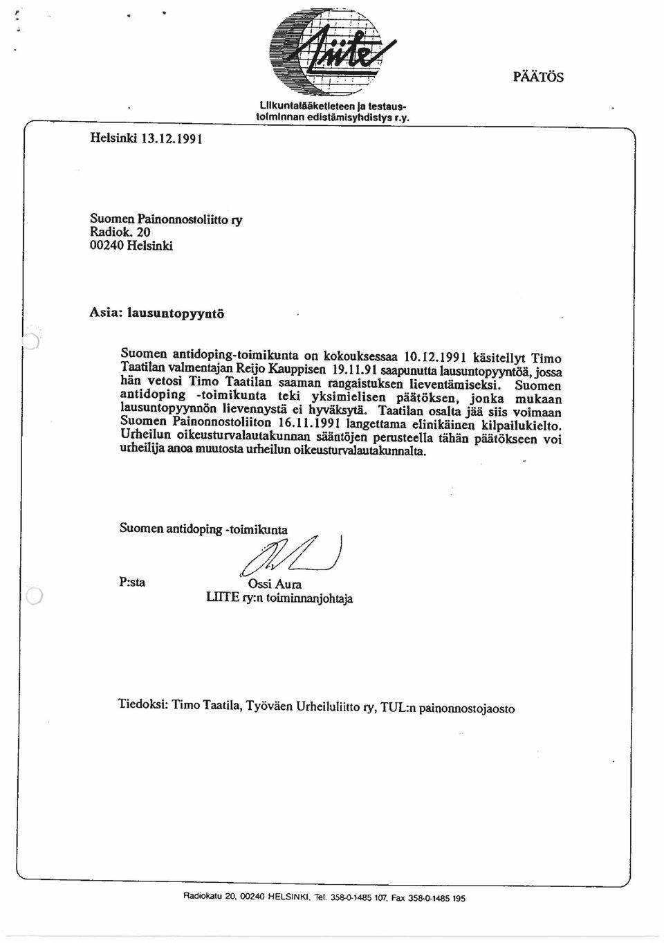 91 saapunutta lausuntopyyntöä, jossa hän vetosi Timo Taatilan saaman rangaistuksen lieventämiseksi.