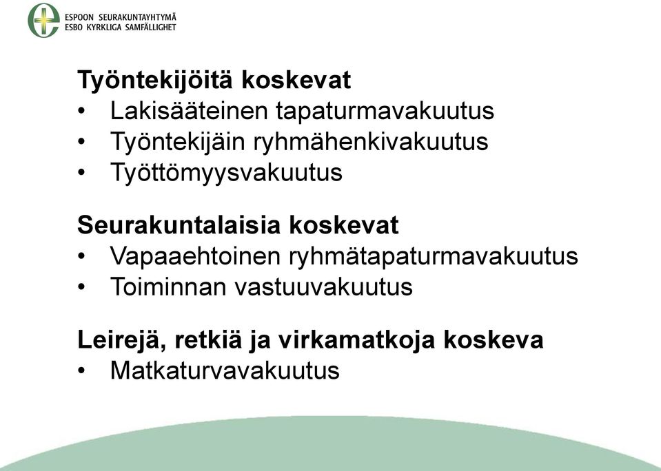 Seurakuntalaisia koskevat Vapaaehtoinen ryhmätapaturmavakuutus