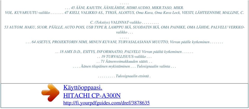 PÄÄLLE, AUTO POIS, USB TYPE B, LAMPPU IKÄ, SUODATIN IKÄ, OMA PAINIKE, OMA LÄHDE, PALVELU VERKKOvalikko.