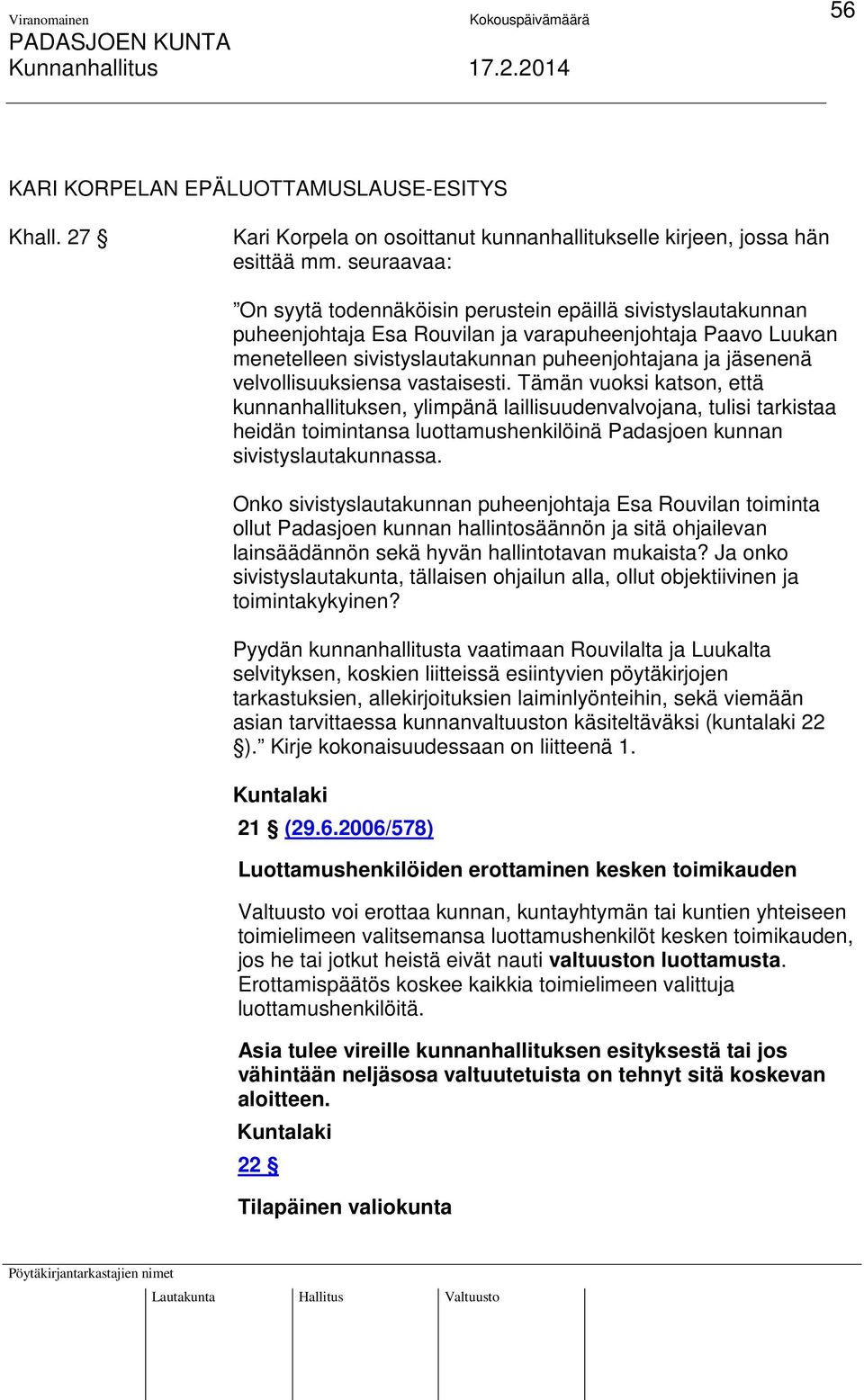velvollisuuksiensa vastaisesti.
