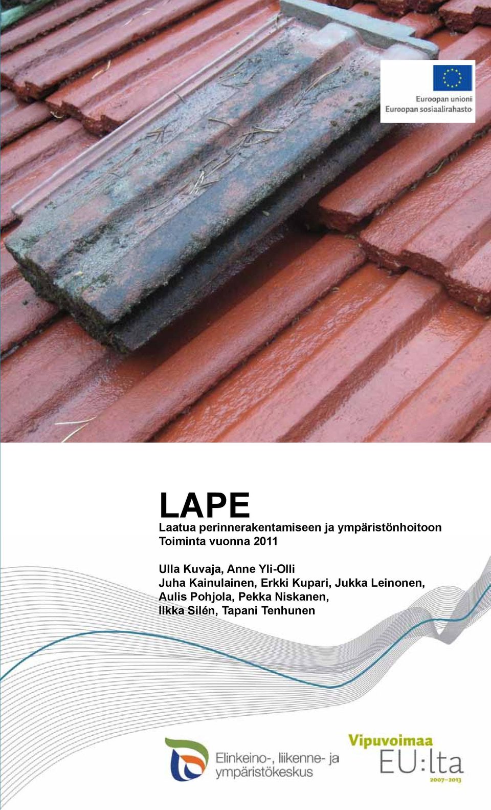 Anne Yli-Olli Juha Kainulainen, Erkki Kupari, Jukka