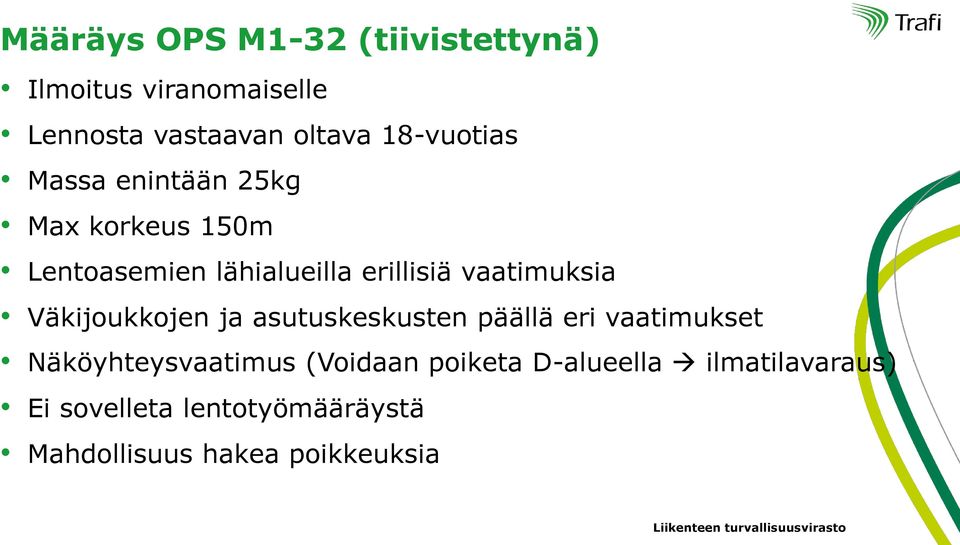 vaatimuksia Väkijoukkojen ja asutuskeskusten päällä eri vaatimukset Näköyhteysvaatimus