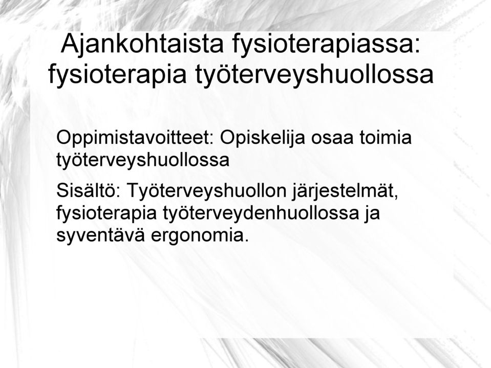 toimia työterveyshuollossa Sisältö: Työterveyshuollon