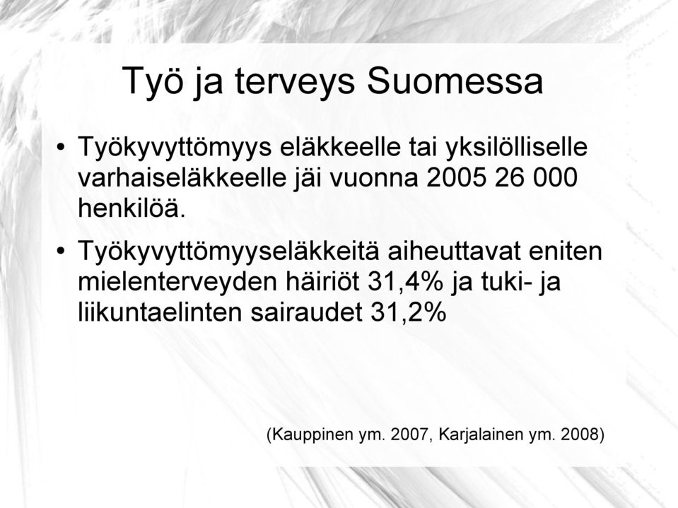 Työkyvyttömyyseläkkeitä aiheuttavat eniten mielenterveyden häiriöt