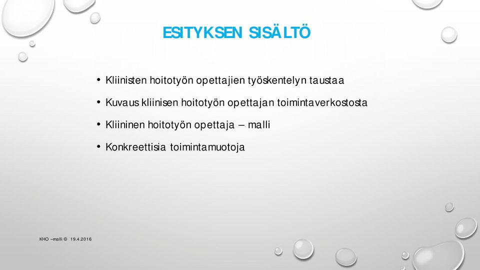 opettajan toimintaverkostosta Kliininen hoitotyön