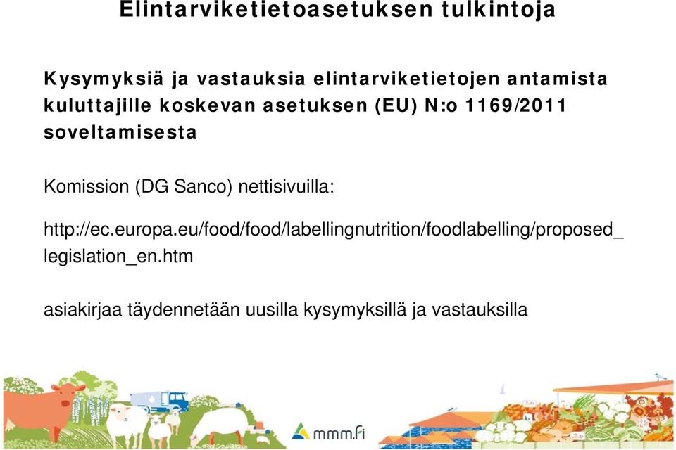 (DG Sanco) nettisivuilla: http://ec.europa.