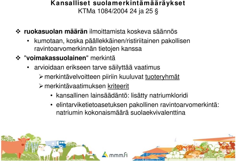 tarve säilyttää vaatimus merkintävelvoitteen piiriin kuuluvat tuoteryhmät merkintävaatimuksen kriteerit kansallinen