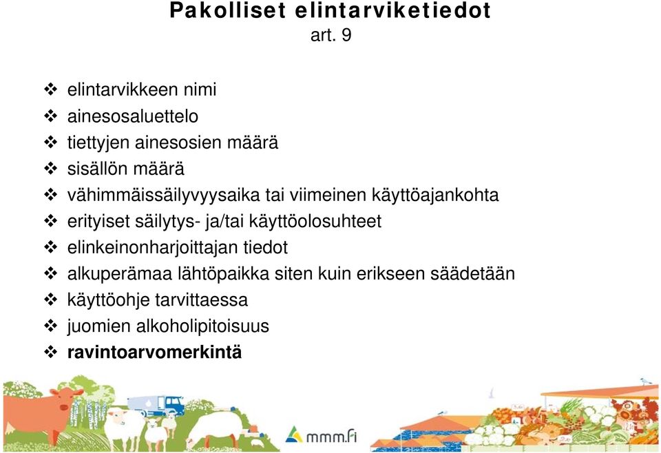 vähimmäissäilyvyysaika tai viimeinen käyttöajankohta erityiset säilytys- ja/tai