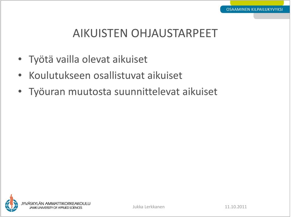 osallistuvat aikuiset Työuran muutosta