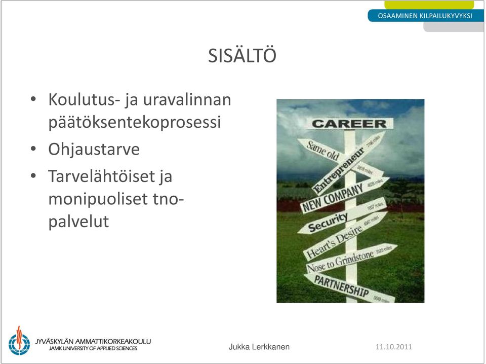 Tarvelähtöiset ja monipuoliset