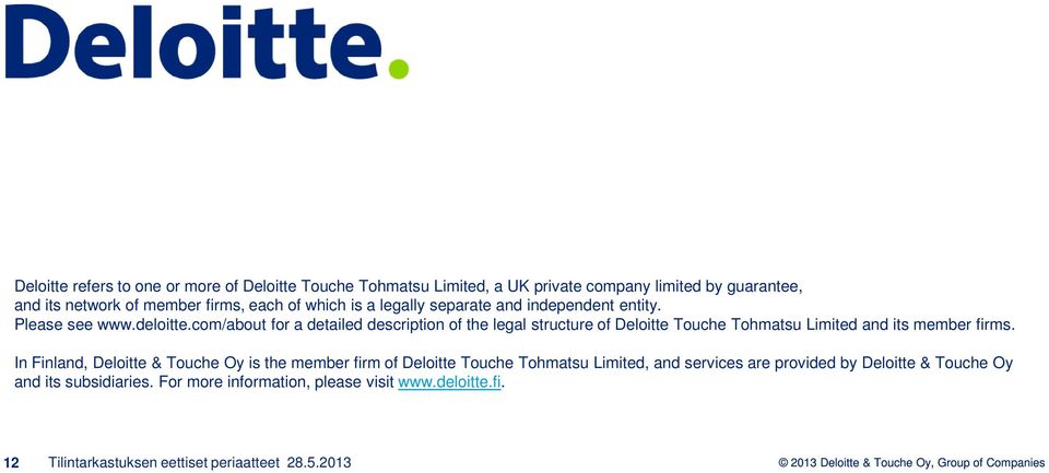 com/about for a detailed description of the legal structure of Deloitte Touche Tohmatsu Limited and its member firms.