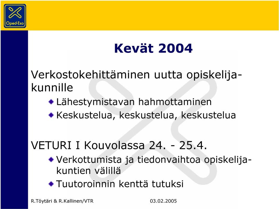 keskustelua VETURI I Kouvolassa 24.