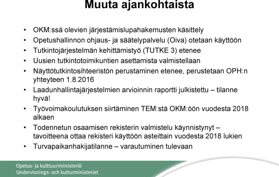 1.8.2016 Laadunhallintajärjestelmien arvioinnin raportti julkistettu tilanne hyvä!