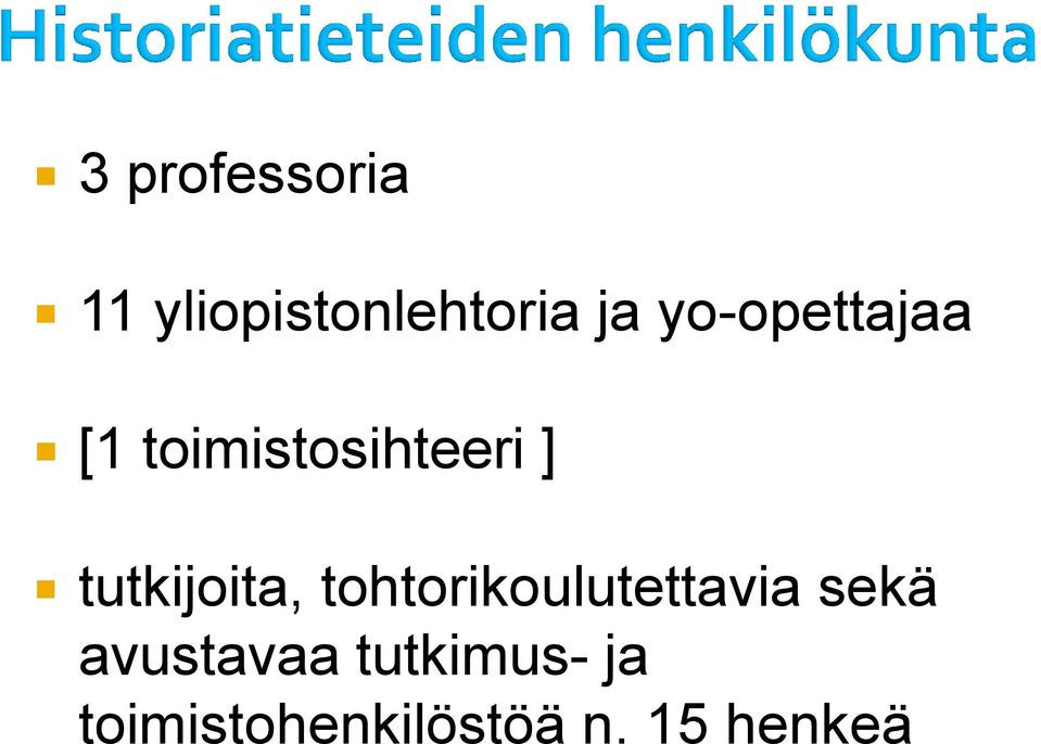 tutkijoita, tohtorikoulutettavia sekä