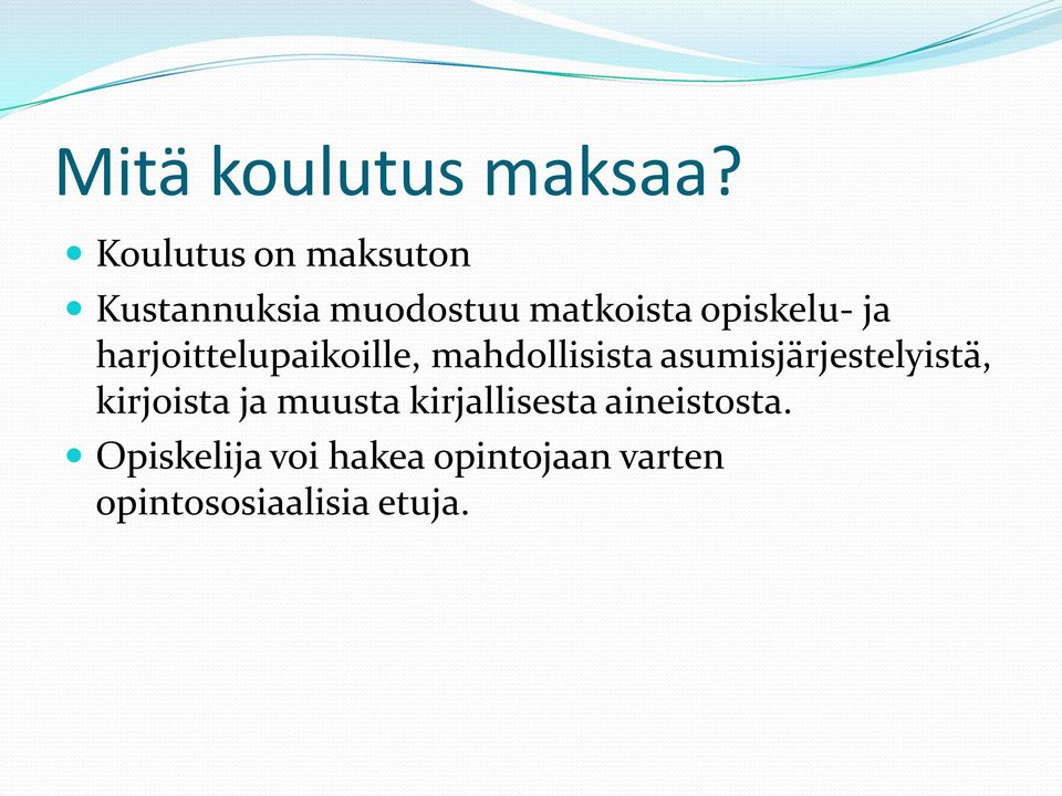 ja harjoittelupaikoille, mahdollisista asumisjärjestelyistä,