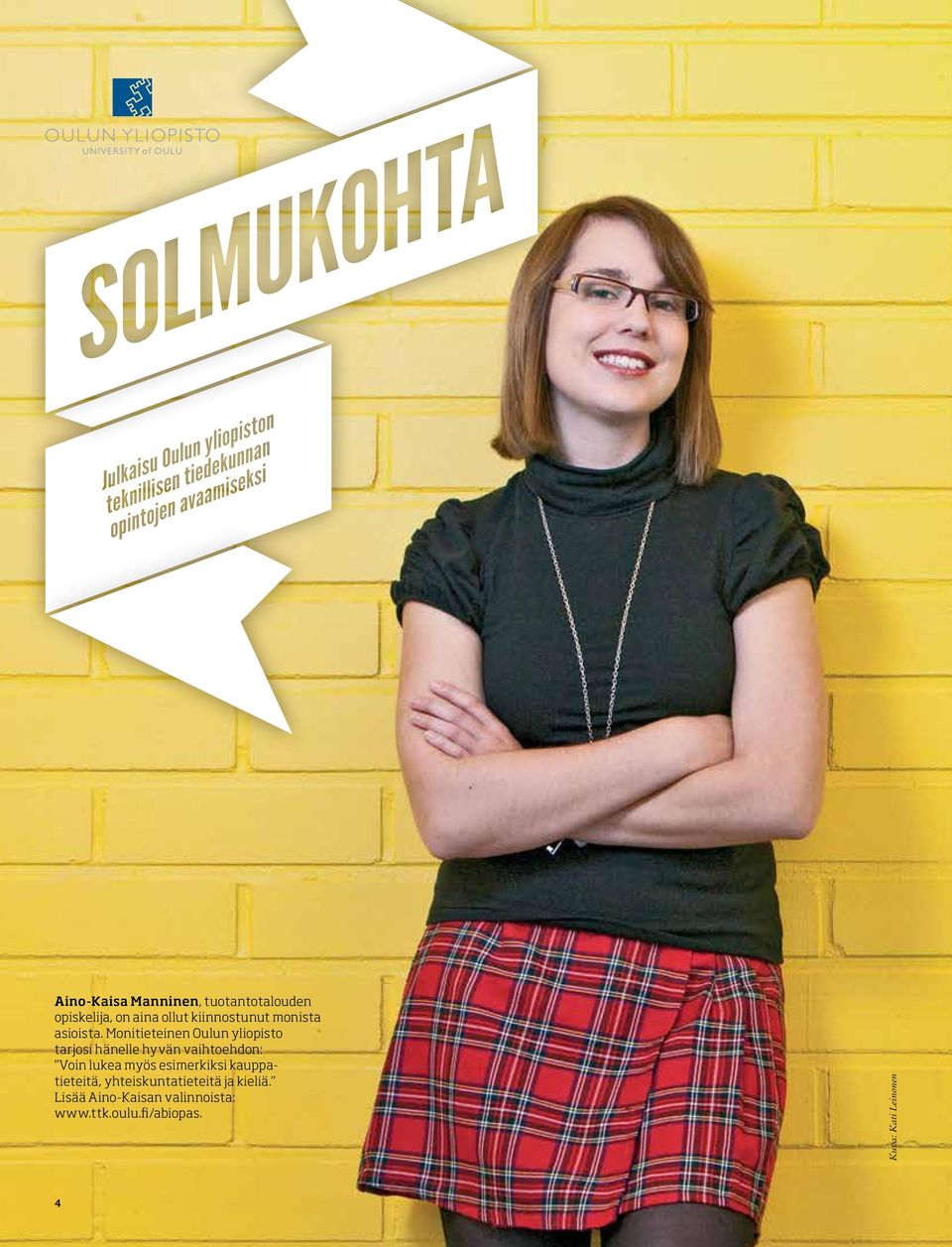 Monitieteinen Oulun yliopisto tarjosi hänelle hyvän vaihtoehdon: Voin lukea