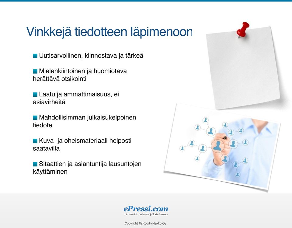 herättävä otsikointi Laatu ja ammattimaisuus, ei asiavirheitä