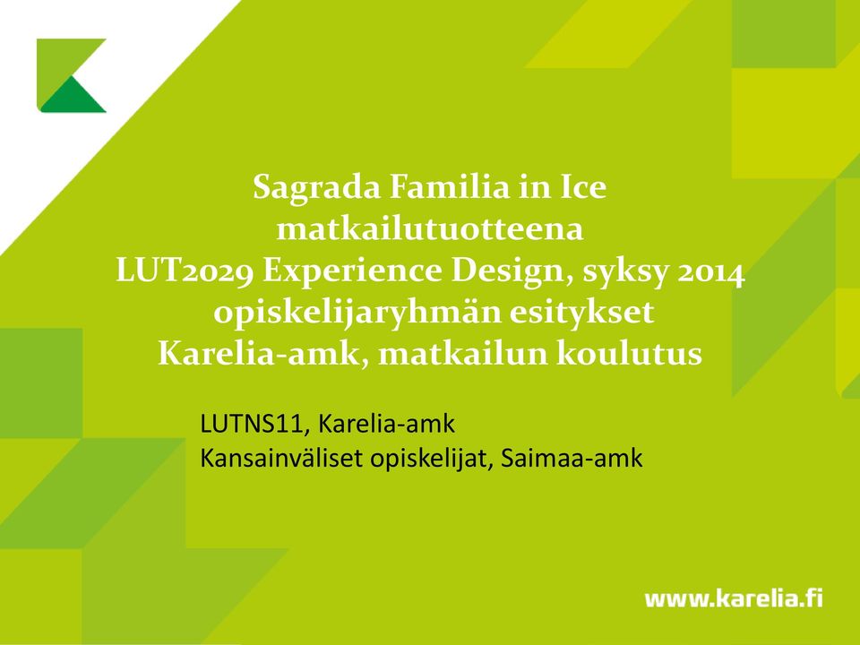 esitykset Karelia-amk, matkailun koulutus