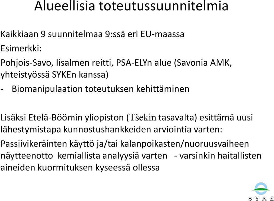 yliopiston (Tšekin tasavalta) esittämä uusi lähestymistapa kunnostushankkeiden arviointia varten: Passiivikeräinten käyttö