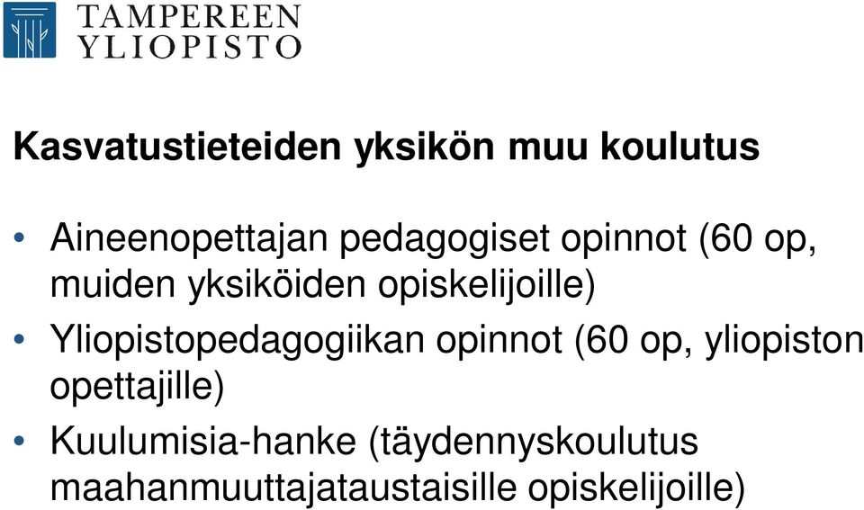 Yliopistopedagogiikan opinnot (60 op, yliopiston opettajille)