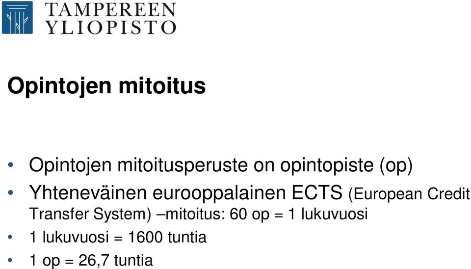 (European Credit Transfer System) mitoitus: 60 op =