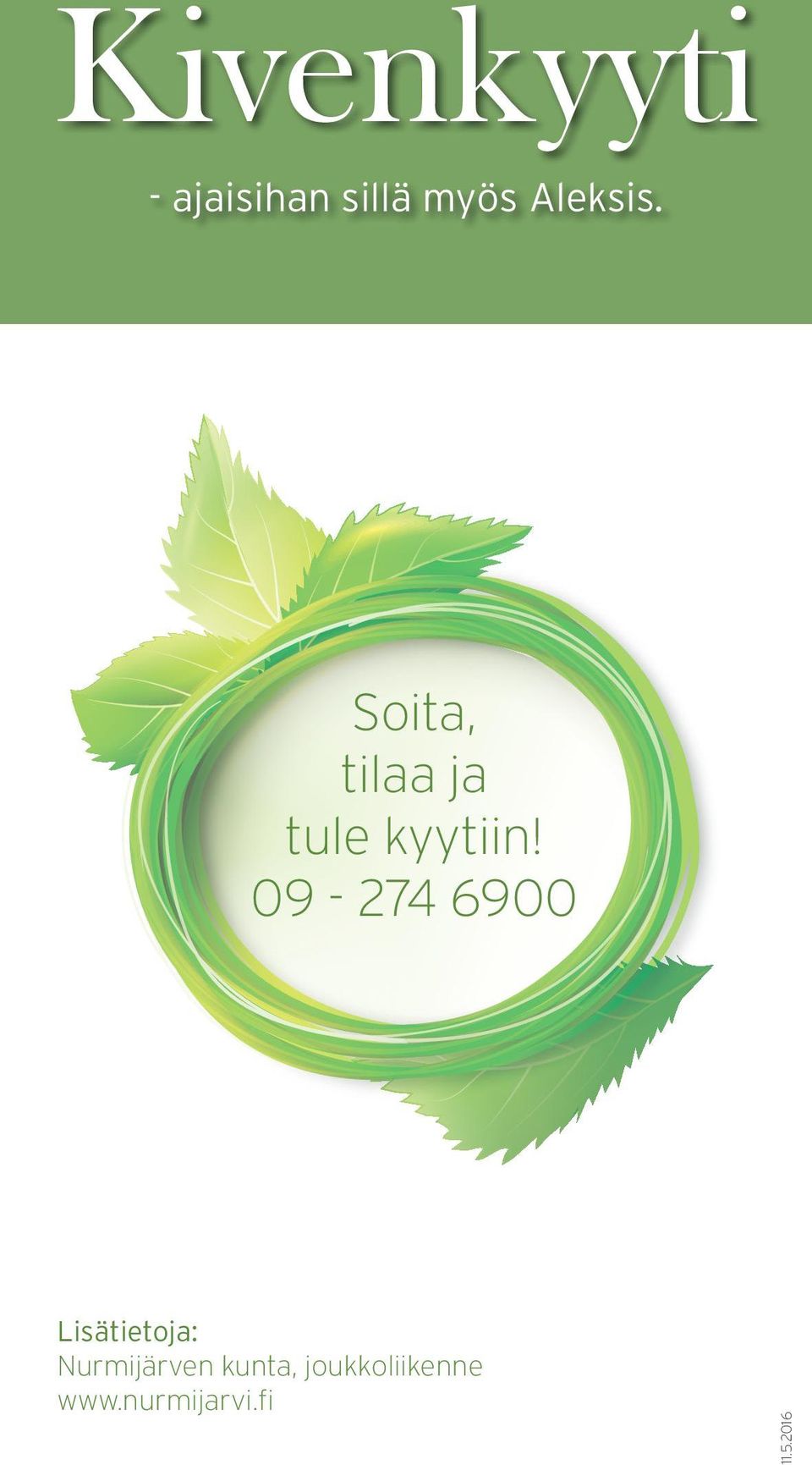 09 274 6900 Lisätietoja: Nurmijärven