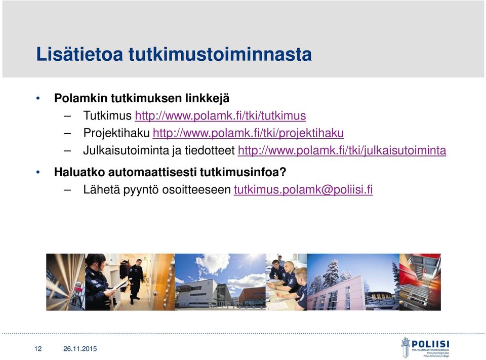 polamk.fi/tki/julkaisutoiminta Haluatko automaattisesti tutkimusinfoa?