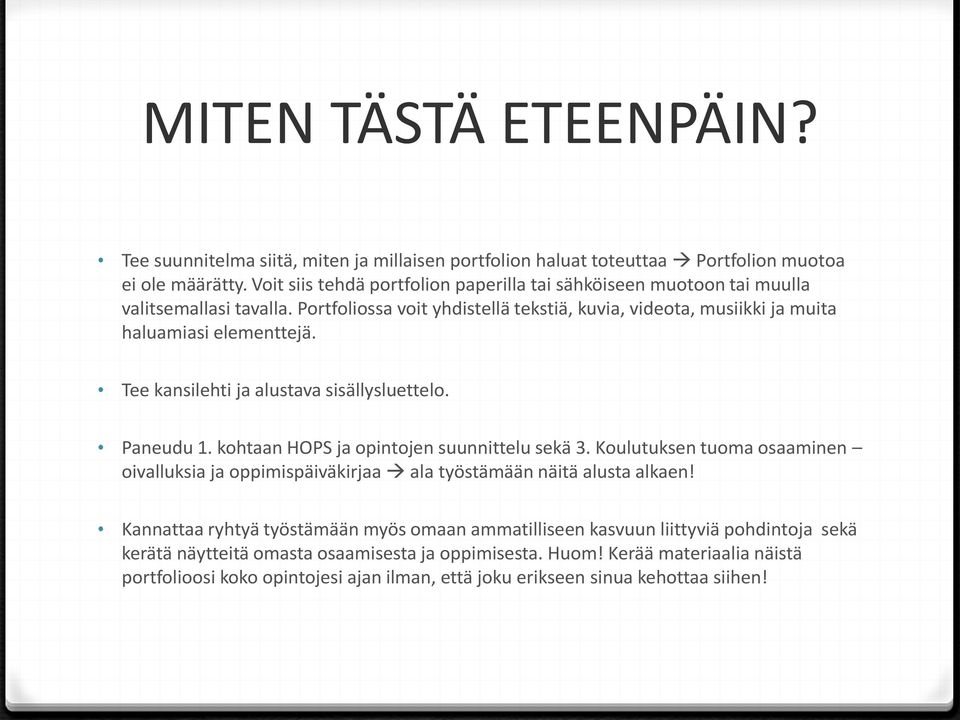 Tee kansilehti ja alustava sisällysluettelo. Paneudu 1. kohtaan HOPS ja opintojen suunnittelu sekä 3.